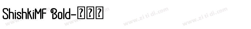 ShishkiMF Bold字体转换